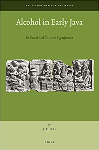 Alcohol in Early Java Its Social and Cultural Significance (Brill's Southeast Asian Library, 8) - Orginal Pdf